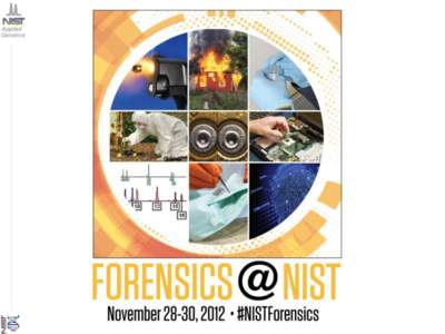 Forensic science / Computer forensics / International System of Units / Knowledge / International relations / Science / Standards organizations / Gaithersburg /  Maryland / National Institute of Standards and Technology