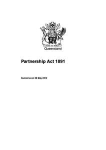 Queensland  Partnership Act 1891 Current as at 28 May 2012