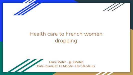Health care to French women dropping Negotiating access to data  The genesis of the investigation