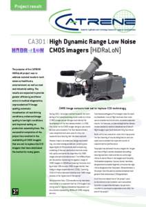 Project result  CA301 I High Dynamic Range Low Noise CMOS imagers [HiDRaLoN] The purpose of the CATRENE HiDRaLoN project was to