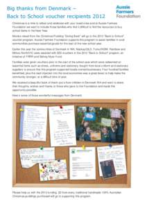 Big thanks from Denmark – Back to School voucher recipients 2012 Christmas is a time to reflect and celebrate with your loved ones and at Aussie Farmers Foundation we want to include those families who find it difficul