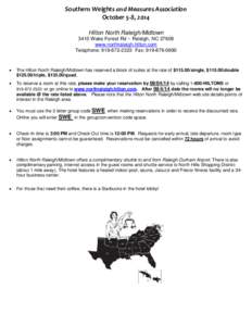 Southern Weights and Measures Association October 5-8, 2014 Hilton North Raleigh/Midtown 3415 Wake Forest Rd ~ Raleigh, NC[removed]www.northraleigh.hilton.com Telephone: [removed]Fax: [removed]