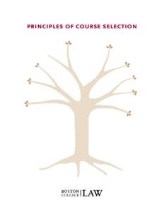 principles of course selection  Curriculum and Course Selection While much of the BC Law School curriculum is organized by subject area, this is not always helpful for academic advising, in which a more