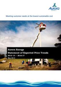 Meeting customer needs at the lowest sustainable cost  Aurora Energy Statement of Expected Price Trends – May 2014