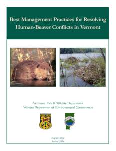 Best Management Practices for Resolving Human-Beaver Conflicts in Vermont Vermont Fish & Wildlife Department Vemont Department of Environmental Conservation
