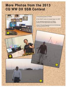 More Photos from the 2013 CQ WW DX SSB Contest 1.The operating position at TF3CW. 2. Dani EA4ATI made a lot of people happy from 5Z4T. 3. The impressive antenna farm of A71BX is growing out of the desert behind Dave K5GN