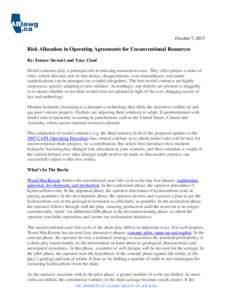 October 7, 2015  Risk Allocation in Operating Agreements for Unconventional Resources By: Fenner Stewart and Tony Cioni Model contracts play a principal role in reducing transaction costs. They offer parties a series of 