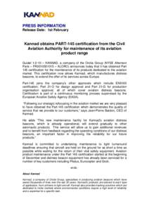 PRESS INFORMATION Release Date: 1st February Kannad obtains PART-145 certification from the Civil Aviation Authority for maintenance of its aviation product range