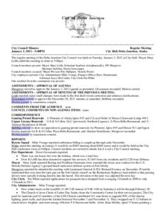 ~~~~~~~~~~~~~~~~~~~~~~~~~~~~~~~~~~~~~~~~~~~~~~~~~~~~~~~~~~~~~~~~~~~~~~~~~~~~~~~~~~~~~~~~~~~~~ City Council Minutes Regular Meeting January 3, 2012 ~ 5:00PM City Hall, Delta Junction, Alaska ~~~~~~~~~~~~~~~~~~~~~~~~~~~~~~