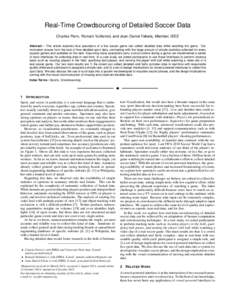 Real-Time Crowdsourcing of Detailed Soccer Data Charles Perin, Romain Vuillemot, and Jean-Daniel Fekete, Member, IEEE Abstract— This article explores how spectators of a live soccer game can collect detailed data while