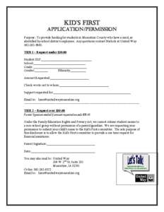 Kid’s First Application/permission Purpose: To provide funding for students in Muscatine County who have a need, as