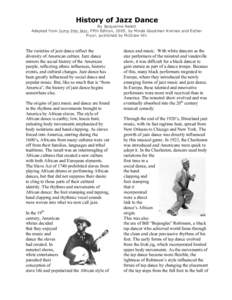 History of Jazz Dance By Jacqueline Nalett Adapted from Jump Into Jazz, Fifth Edition, 2005, by Minda Goodman Kraines and Esther Pryor, published by McGraw Hill.  The varieties of jazz dance reflect the