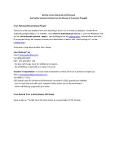 Getting to the University of Richmond during the Summer Institute for the History of Economic Thought From Richmond International Airport There are some taxis at the airport, but reserving a taxi or car in advance is adv
