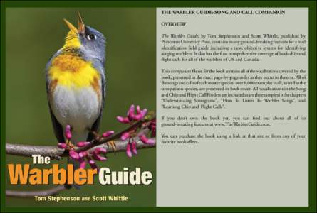THE WARBLER GUIDE: SONG AND CALL COMPANION OVERVIEW The Warbler Guide, by Tom Stephenson and Scott Whittle, published by Princeton University Press, contains many ground-breaking features for a bird identification field 