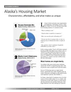 By KARINNE WIEBOLD  Alaska’s Housing Market Characteris cs, aﬀordability, and what makes us unique  1