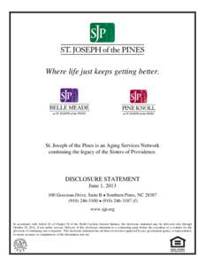 Where life just keeps getting better.  St. Joseph of the Pines is an Aging Services Network continuing the legacy of the Sisters of Providence.  DISCLOSURE STATEMENT