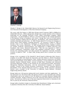 Charles T. Kresge Charles T. Kresge is the Global R&D Director for Research and Engineering Sciences, Core Research & Development, of The Dow Chemical Company.