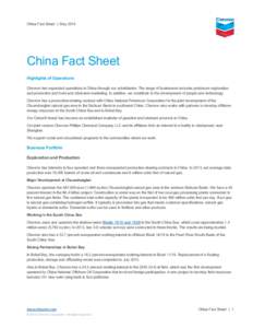 China Fact Sheet | May[removed]China Fact Sheet Highlights of Operations Chevron has expanded operations in China through our subsidiaries. The range of businesses includes petroleum exploration and production and fuels an