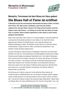 Memphis & Mississippi Pressedienst: 8. Mai 2015 Memphis, Tennessee hat dem Blues ein Haus gebaut  Die Blues Hall of Fame ist eröffnet