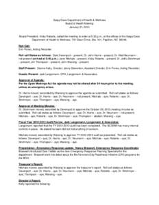 Sarpy/Cass Department of Health & Wellness Board of Health Meeting January 27, 2014 Board President, Vicky Roberts, called the meeting to order at 5:30 p.m., at the offices of the Sarpy/Cass Department of Health & Wellne