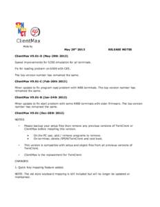 May 29th[removed]RELEASE NOTES ClientMax V9.01-D (May-29th[removed]Speed improvements for 5250 emulation for all terminals.