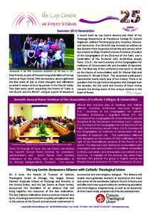 Summer 2011 Newsletter  Participants in the 25th Anniversary Symposium on the Laity in July. Dear friends, as part of the year-long celebration of the Lay Centre at Foyer Unitas’ 25th anniversary, alumni gathered