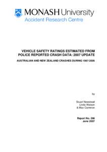 VEHICLE SAFETY RATINGS ESTIMATED FROM POLICE REPORTED CRASH DATA: 2007 UPDATE AUSTRALIAN AND NEW ZEALAND CRASHES DURINGby Stuart Newstead