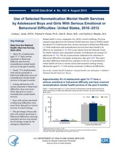 NCHS Data Brief  ■  No. 163  ■  August[removed]Use of Selected Nonmedication Mental Health Services by Adolescent Boys and Girls With Serious Emotional or Behavioral Difficulties: United States, 2010–2012 Lin