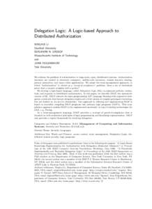 Delegation Logic: A Logic-based Approach to Distributed Authorization NINGHUI LI Stanford University BENJAMIN N. GROSOF Massachusetts Institute of Technology