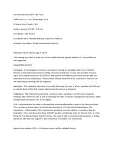 International Documents Task Force DRAFT MINUTES – ALA MIDWINTER 2013 W Seattle Hotel, Studio 7 & 8 Sunday, January 27, 8:30 – 9:45 am Coordinator: Julia Proctor Coordinator-Elect: Amanda Wakaruk, University of Alber