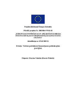 Projektu līdzfinansē Eiropas Savienība PHARE projekts Nr[removed]-03 „KORUPCIJAS NOVĒRŠANAS UN APKAROŠANAS BIROJA