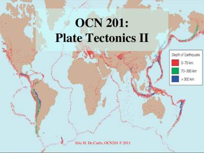 OCN 201: Plate Tectonics II Eric H. De Carlo, OCN201 F 2011  Theory of Plate Tectonics