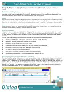 Foundation Suite - AP/AR Inquiries Dialog’s AP-AR Inquiries provides significant improvements to the standard Dynamics SL Inquires for Customer and Vendor. Payment and Credit Applications The Renown Inquiry has two Gri