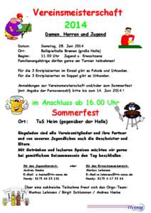 Vereinsmeisterschaft 2014 Damen, Herren und Jugend Datum: Samstag, 28. Juni 2014