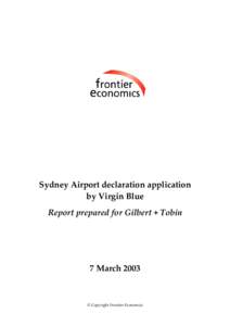 Application for declaration of the airside services at Sydney Airport, Report by Frontier Economics prepared for Gilbert & Tobin, 7 March 2003