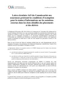 Luxembourg, le 19 avrilLettre circulaire 16/5 du Commissariat aux assurances précisant les conditions d’exemption pour la remise d’informations sur les notations externes dans les états détaillés des place