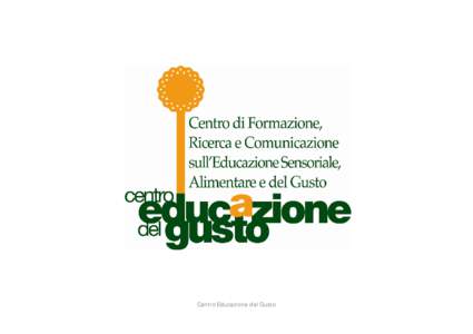 Centro Educazione del Gusto  IV INCONTRO IL LINGUAGGIO ALIMENTARE