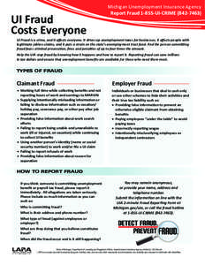 Michigan Unemployment Insurance Agency  UI Fraud Costs Everyone  Report Fraud[removed]UI-CRIME[removed])