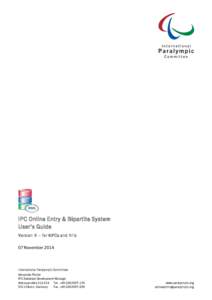 IPC Online Entry & Bipartite System User’s Guide Version B – for NPCs and NFs 07 November[removed]International Paralympic Committee