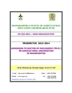 MAHARASHTRA COUNCIL OF AGRICULTURAL EDUCATION AND RESEARCH, PUNE AN ISO 9001 : 2008 ORGANISATION PROSPECTUS[removed]ADMISSION TO DOCTOR OF PHILOSOPHY (Ph.D.)