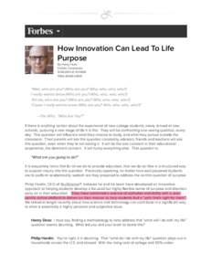 How Innovation Can Lead To Life Purpose By Henry Doss Forbes Contributor @ 10:19AM View article online