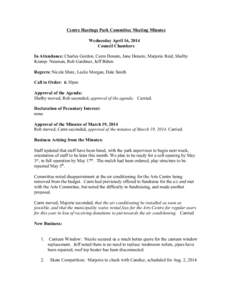 Centre Hastings Park Committee Meeting Minutes Wednesday April 16, 2014 Council Chambers In Attendance: Charles Gordon, Carm Donato, Jane Donato, Marjorie Reid, Shelby Kramp- Neuman, Rob Gardiner, Jeff Bitton Regrets: Ni