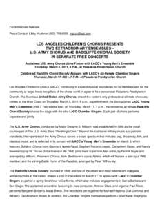 For Immediate Release Press Contact: Libby HuebnerLOS ANGELES CHILDREN’S CHORUS PRESENTS TWO EXTRAORDINARY ENSEMBLES – U.S. ARMY CHORUS AND RADCLIFFE CHORAL SOCIETY