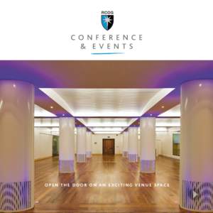 OPEN THE D O OR ON AN EXCITING VENUE SPACE  The RCOG is a Royal Medical College with a wealth of Conference and Events facilities available for you to hire. The College was founded in 1929, with a mission to set standar