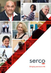 ABOUT SERCO Serco employs over 120,000 people in more than 30 countries, delivering local services informed by many years of international experience and expertise.