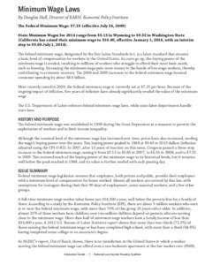 Minimum Wage Laws By Douglas Hall, Director of EARN, Economic Policy Institute The Federal Minimum Wage: $7.25 (effective July 24, 2009) State Minimum Wages for 2014 range from $5.15 in Wyoming to $9.32 in Washington Sta