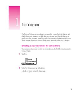 1  Introduction The Newton Works graphing calculator program lets you perform calculations and display the results in a graph or table. You can copy and paste the calculations or graph into other programs using Newton Wo