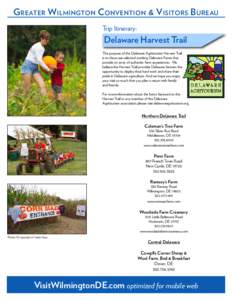 Greater Wilmington Convention & Visitors Bureau Trip Itinerary: Delaware Harvest Trail  The purpose of the Delaware Agritourism Harvest Trail
