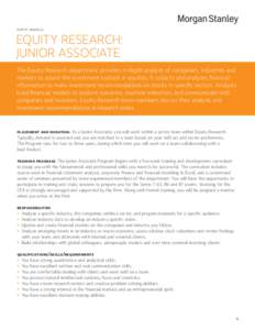NORTH AMERICA  EQUITY RESEARCH: JUNIOR ASSOCIATE The Equity Research department provides in-depth analysis of companies, industries and markets to assess the investment outlook in equities. It collects and analyzes finan