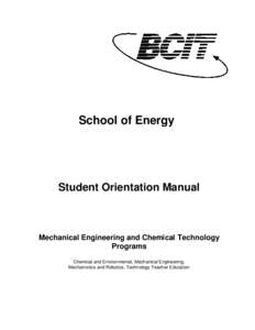 School of Energy  Student Orientation Manual Mechanical Engineering and Chemical Technology Programs